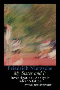 Cover image for Friedrich Nietzsche My Sister and I
