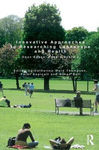 Cover image for Innovative Approaches to Researching Landscape and Health: Open Space: People Space 2