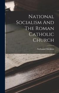 Cover image for National Socialism And The Roman Catholic Church