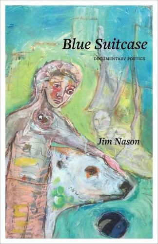 Cover image for Blue Suitcase: Documentary Poetics