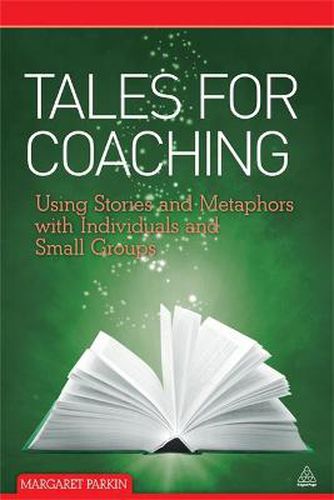 Cover image for Tales for Coaching: Using Stories and Metaphors with Individuals and Small Groups