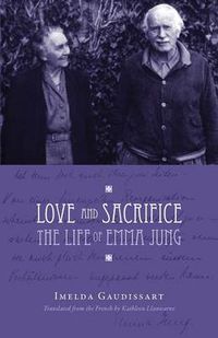 Cover image for Love and Sacrifice: The Life of Emma Jung