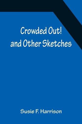 Cover image for Crowded Out! and Other Sketches