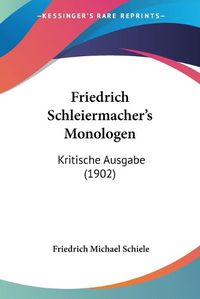 Cover image for Friedrich Schleiermacher's Monologen: Kritische Ausgabe (1902)