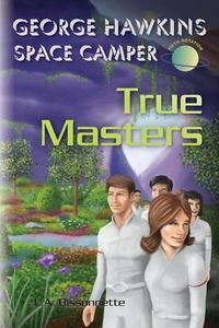 Cover image for George Hawkins Space Camper - True Masters