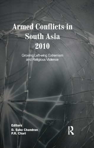 Cover image for Armed Conflicts in South Asia 2010: Growing Left-wing Extremism and Religious Violence