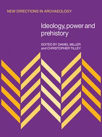 Cover image for Ideology, Power and Prehistory