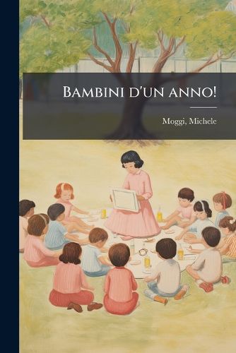 Cover image for Bambini D'Un Anno!