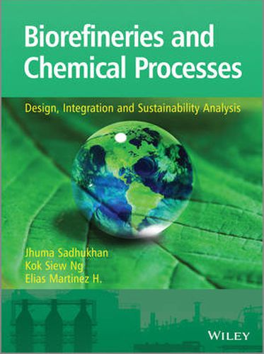 Cover image for Biorefineries and Chemical Processes: Design, Integration and Sustainability Analysis