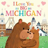 Cover image for I Love You as Big as Michigan