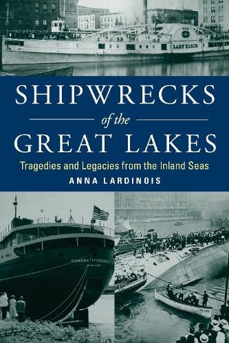 Cover image for Shipwrecks of the Great Lakes: Tragedies and Legacies from the Inland Seas