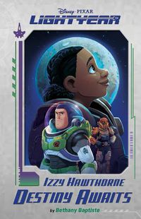 Cover image for Disney Pixar Lightyear Izzy Hawthorne: Destiny Awaits