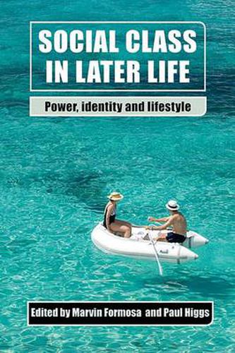 Cover image for Social Class in Later Life: Power, Identity and Lifestyle
