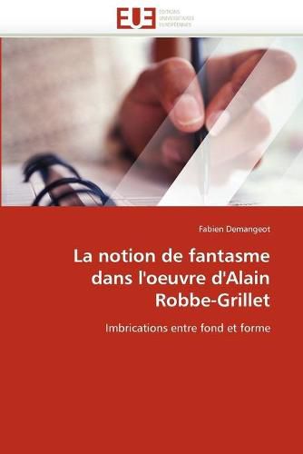 Cover image for La Notion de Fantasme Dans L'Oeuvre D'Alain Robbe-Grillet