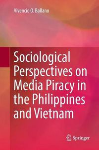 Cover image for Sociological Perspectives on Media Piracy in the Philippines and Vietnam