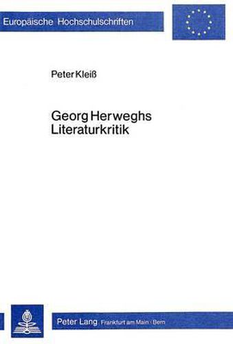 Cover image for Georg Herweghs Literaturkritik: Demokratisches Programm Und Repressiver Gestus