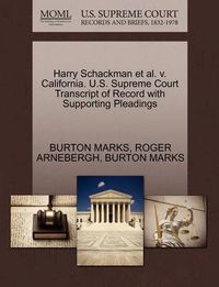 Cover image for Harry Schackman Et Al. V. California. U.S. Supreme Court Transcript of Record with Supporting Pleadings