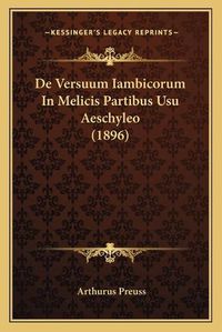 Cover image for de Versuum Iambicorum in Melicis Partibus Usu Aeschyleo (1896)