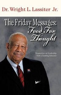 Cover image for The Friday Messages: Food for Thought: Perspectives on Leadership from a Leading Educator