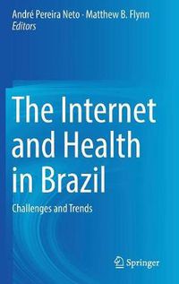 Cover image for The Internet and Health in Brazil: Challenges and Trends