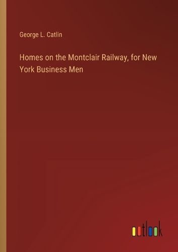 Homes on the Montclair Railway, for New York Business Men