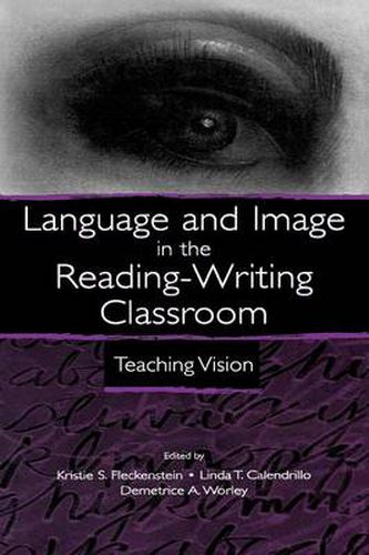 Cover image for Language and Image in the Reading-Writing Classroom: Teaching Vision