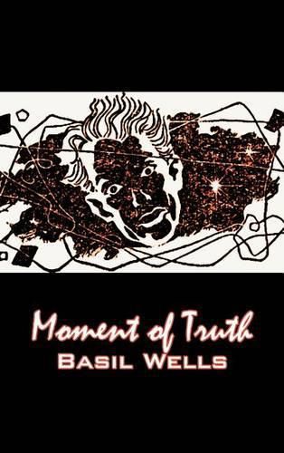 Cover image for Moment of Truth by Basil Wells, Science Fiction, Fantasy, Adventure