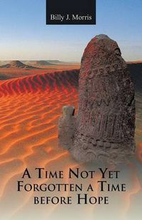 Cover image for A Time Not Yet Forgotten a Time Before Hope