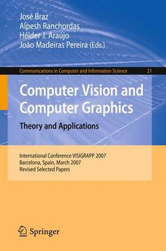 Cover image for Computer Vision and Computer Graphics. Theory and Applications: International Conference VISIGRAPP 2007, Barcelona, Spain, March 8-11, 2007, Revised Selected Papers