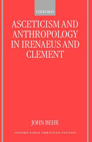 Cover image for Asceticism Ans Anthropology in Irenaeus and Clement