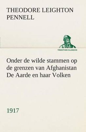 Cover image for Onder de wilde stammen op de grenzen van Afghanistan De Aarde en haar Volken, 1917