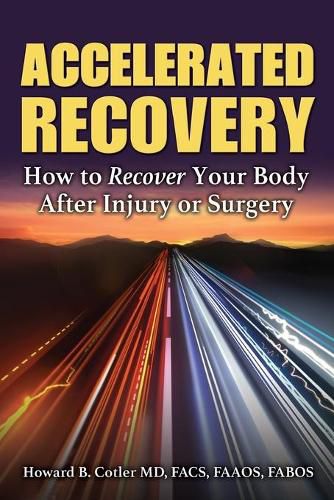 Cover image for Accelerated Recovery: How to Recover Your Body After Injury or Surgery