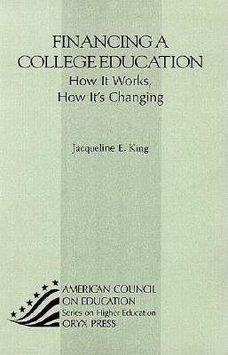 Cover image for Financing a College Education: How It Works, How It's Changing