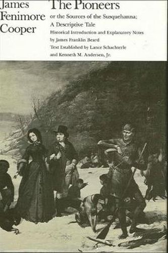 Cover image for The Pioneers or the Sources of the Susquehanna: A Descriptive Tale