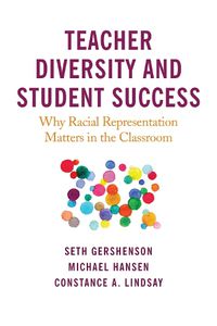 Cover image for Teacher Diversity and Student Success: Why Racial Representation Matters in the Classroom
