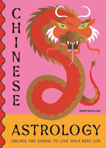 Cover image for Chinese Astrology: Decode the Zodiac to Live Your Best Life