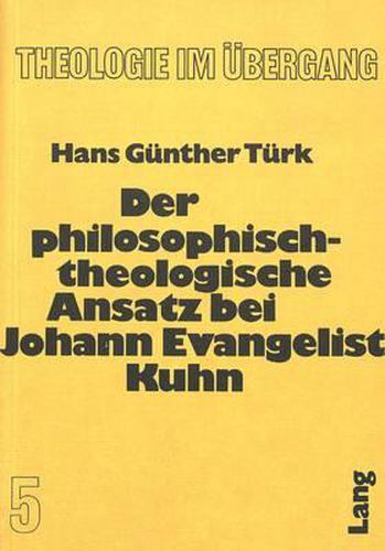 Cover image for Der Philosophisch-Theologische Ansatz Bei Johann Evangelist Kuhn