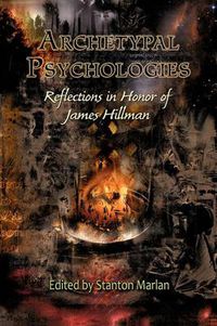 Cover image for Archetypal Psychologies: Reflections in Honor of James Hillman