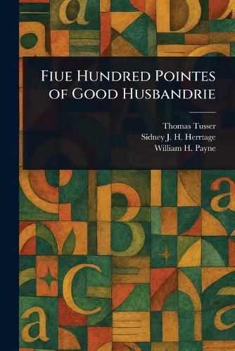 Cover image for Fiue Hundred Pointes of Good Husbandrie