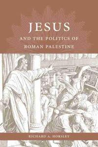 Cover image for Jesus and the Politics of Roman Palestine