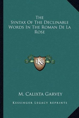 Cover image for The Syntax of the Declinable Words in the Roman de La Rose