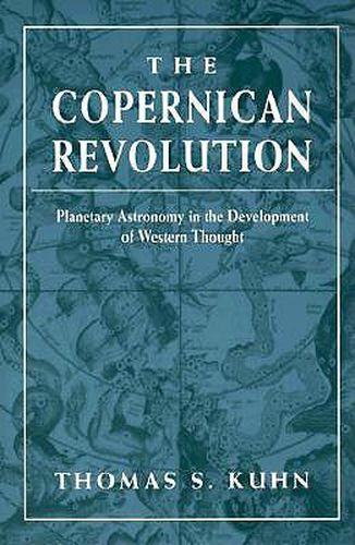 The Copernican Revolution: Planetary Astronomy in the Development of Western Thought