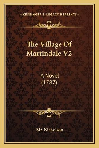 Cover image for The Village of Martindale V2: A Novel (1787)