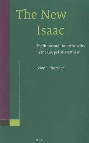 Cover image for The New Isaac: Tradition and Intertextuality in the Gospel of Matthew