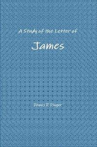 Cover image for A Study of the Letter of James