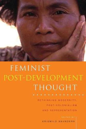 Cover image for Feminist Post-Development Thought: Rethinking Modernity, Post-Colonialism and Representation