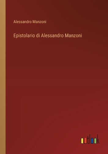 Cover image for Epistolario di Alessandro Manzoni