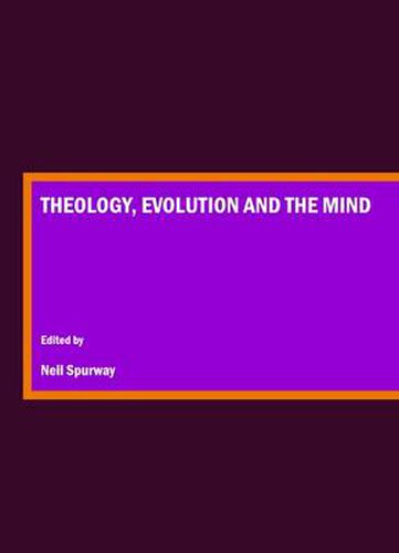 Cover image for Theology, Evolution and the Mind