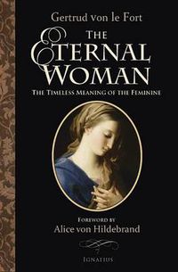 Cover image for The Eternal Woman: The Timeless Meaning of the Feminine