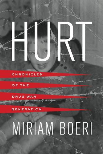 Cover image for Hurt: Chronicles of the Drug War Generation